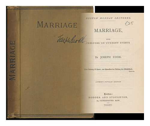 COOK, JOSEPH (1838-1901) - Marriage, with Preludes on Current Events