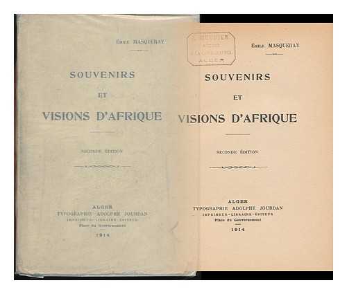 MASQUERAY, EMILE - Souvenirs Et Visions D'Afrique / Emile Masqueray