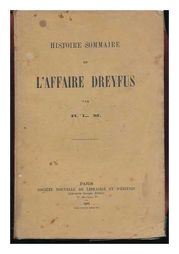 M. , R. L. - Histoire Sommaire De L'Affaire Dreyfus / Par R. L. M