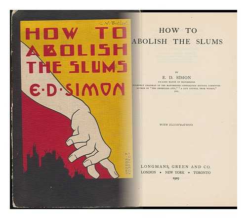 SIMON, ERNEST DARWIN, SIR - How to Abolish the Slums, by E. D. Simon