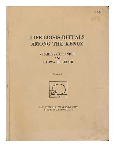 CALLENDER, CHARLES (1928-) & EL GUINDI, FADWA - Life-Crisis Rituals Among the Kenuz