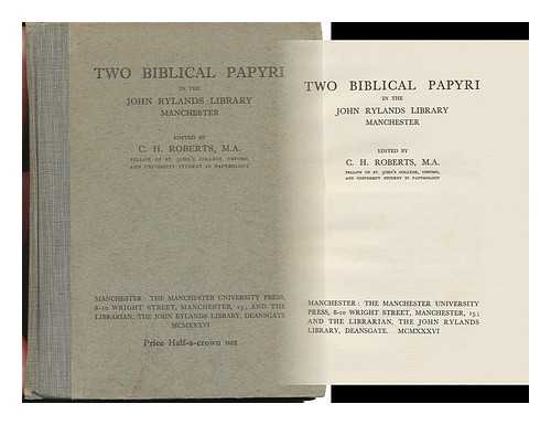 ROBERTS, COLIN H. (ED. ) - Two Biblical Papyri in the John Rylands Library, Manchester / Edited by C. H. Roberts