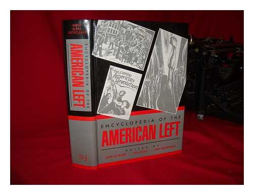 BUHLE, MARI JO. PAUL BUHLE. DAN GEORGAKAS (EDS. ) - Encyclopedia of the American Left / Edited by Mari Jo Buhle, Paul Buhle, Dan Georgakas