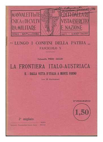 ZAGLIO, PIERO - La Frontiera Italo-Austriaca ; II, Dalla Vetta D'Italia a Monte Forno