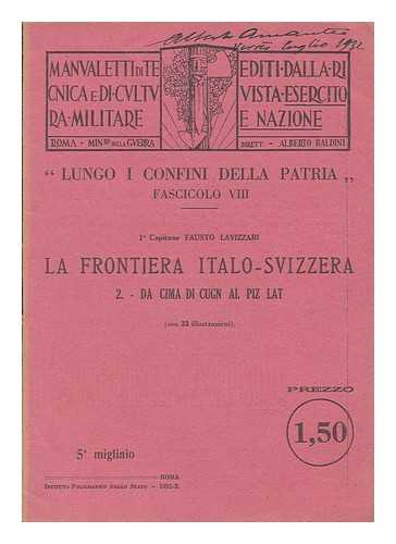 LAVIZZARI, FAUSTO - La Frontiera Italo-Svizzera : 2, Da Cima Di Cugn Al Piz Lat