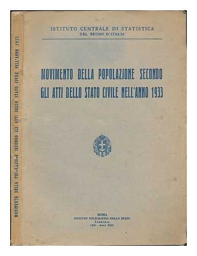 ISTITUTO CENTRALE DI STATISTICA NEL REGNO D'ITALIA - Movimento Della Popolazione Secondo Gli Atti Dello Stato Civile Nell'anno 1933 / Istituto Centrale Di Statistica Nel Regno D'Italia