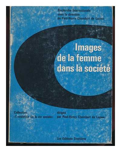 CHOMBART DE LAUWE, PAUL HENRY. NELLY FORGET. GUY ROCHER [ET AL] - Images De La Femme Dans La Societe : Recherche Internationale / Paul Henry Chombart De Lauwe...[Et Al. ]