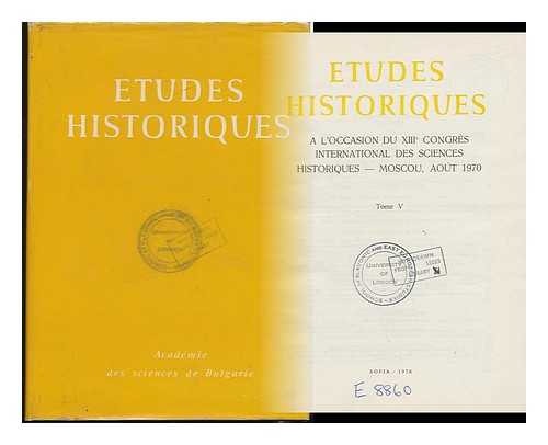 INTERNATIONAL CONGRESS OF HISTORICAL SCIENCES. (13TH : 1970 : MOSCOW) - Etudes Historiques a L'Occasion Du Xiiie Congres International Des Sciences Historiques, Moscou, Aout 1970 / [Redaction Kroumka Charova, ...[Et Al. ]].