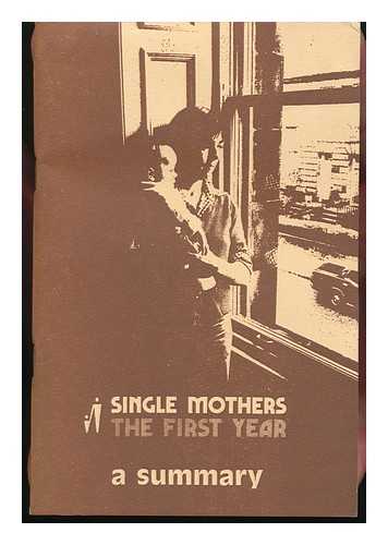 LAMOTTE, JUDITH R. - A Summary of Single Mothers, the First Year : (Angela Hopkinson, 1976)