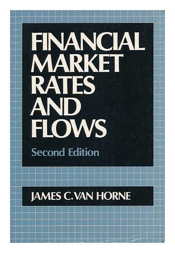 VAN HORNE, JAMES C. - Financial Market Rates and Flows