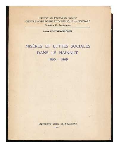 Henneaux-Depooter, Louise - Miseres Et Luttes Sociales Dans Le Hainaut, 1860-1869