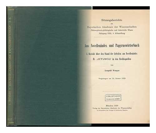 WENGER, LEOPOLD - Aus Novellenindex Und Papyruswrterbuch. I. Bericht ber Den Stand Der Arbeiten Am Novellenindex