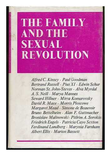 SCHUR, EDWIN MICHAEL (ED. ). ALFRED C. KINSEY. BERTRAND RUSSELL. MARGARET MEAD [ET AL] - The Family and the Sexual Revolution : Selected Readings / Edited by Edwin M. Schur