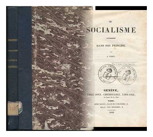 VINET, ALEXANDRE RODOLPHE (1796-1847) - Du Socialisme Considere Dans Son Principe / Par A. Vinet