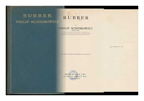 SCHIDROWITZ, PHILIP - Rubber