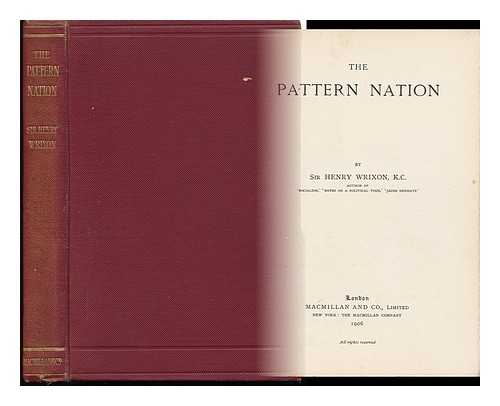 WRIXON, HENRY, SIR (1839-1913) - The Pattern Nation