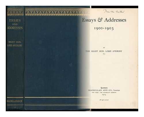 AVEBURY, JOHN LUBBOCK, 1ST BARON (1834-1913) - Essays and Addresses, 1900-1903