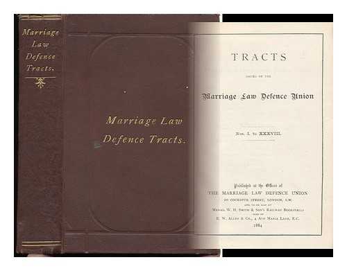 MARRIAGE LAW DEFENCE UNION - Tracts Issued by the Marriage Law Defence Union, Nos.1-Xxxviii