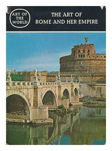 KAHLER, HEINZ - The Art of Rome and Her Empire