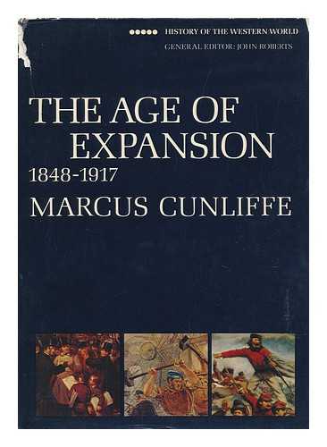 CUNLIFFE, MARCUS - The Age of Expansion, 1848-1917