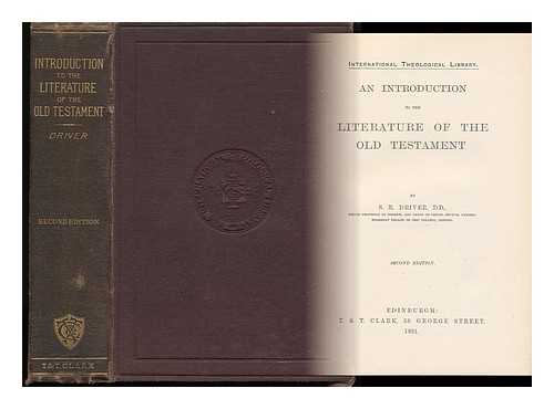 DRIVER, SAMUEL ROLLES (1846-1914) - An Introduction to the Literature of the Old Testament