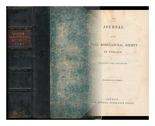 ROYAL AGRICULTURAL SOCIETY OF ENGLAND - The Journal of the Royal Agricultural Society of England. Volume the Seventh