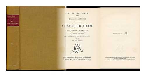 MAURRAS, CHARLES (1868-1952) - Au Signe De Flore; Souvenirs De Vie Politique