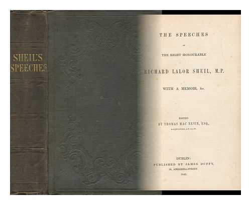 SHEIL, RICHARD LALOR (1791-1851). THOMAS MACNEVIN (ED. ) - The Speeches of the Right Honorable Richard Lalor Sheil, M. P. , with a Memoir, & C. / Edited by Thomas MacNevin