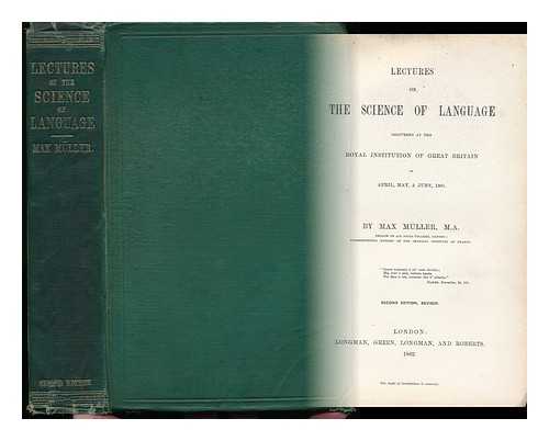 MULLER, F. MAX (FRIEDRICH MAX) - Lectures on the Science of Language, Delivered At the Royal Institution of Great Britain in ... 1861