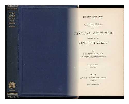 HAMMOND, C. E. (CHARLES EDWARD) - Outlines of Textual Criticism Applied to the New Testament, by C. E. Hammond