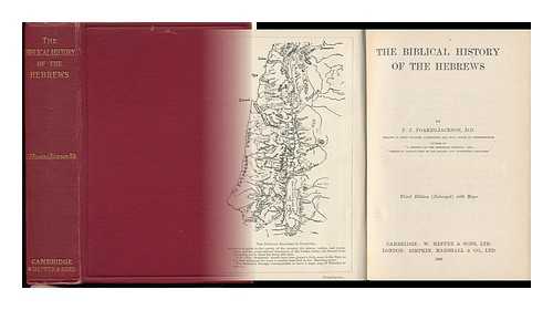 FOAKES-JACKSON, FREDERICK JOHN (1855-1941) - The Biblical History of the Hebrews to the Christian Era