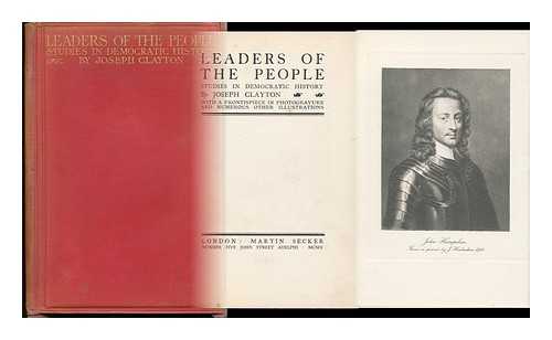 CLAYTON, JOSEPH - Leaders of the People; Studies in Democratic History, by Joseph Clayton; with a Frontispiece in Photogravure and Numerous Other Illustrations