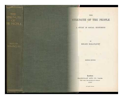 BOSANQUET, HELEN DENDY (1860-1925) - The Strength of the People : a Study in Social Economics