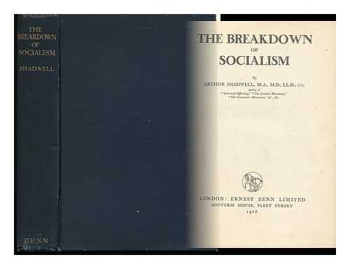 SHADWELL, ARTHUR (1854-1936) - The Breakdown of Socialism