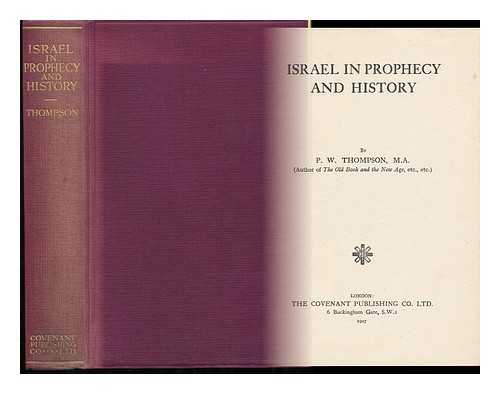 THOMPSON, P. W. - Israel in Prophecy and History