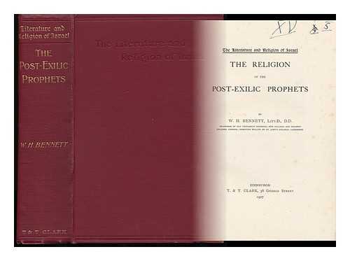 BENNETT, W. H. (WILLIAM HENRY) - The Religion of the Post-Exilic Prophets