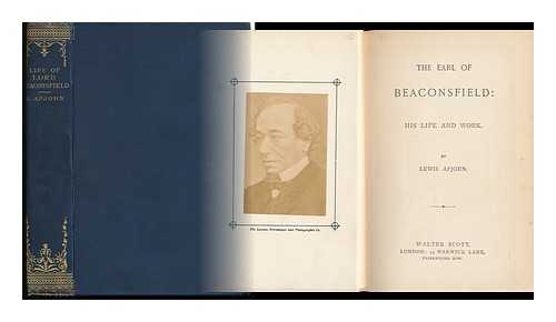 Apjohn, Lewis - The Earl of Beaconsfield : His Life and Work