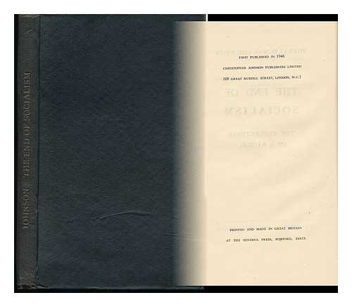 JOHNSON, DONALD MCINTOSH - The End of Socialism : the Reflections of a Radical / Donald McI Johnson