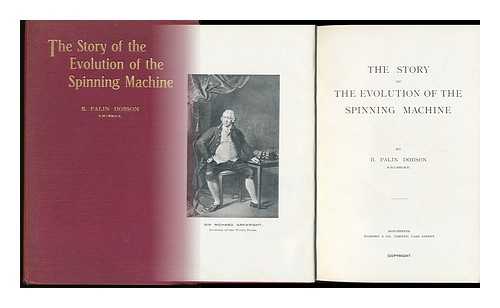 DOBSON, B. PALIN - The Story of the Evolution of the Spinning Machine