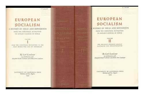 LANDAUER, CARL - European Socialism; a History of Ideas and Movements from the Industrial Revolution to Hitler's Seizure of Power. in Collaboration with Elizabeth Kridl Valkenier and Hilde Stein Landauer