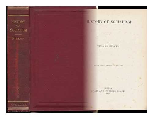KIRKUP, THOMAS (1844-1912) - A History of Socialism