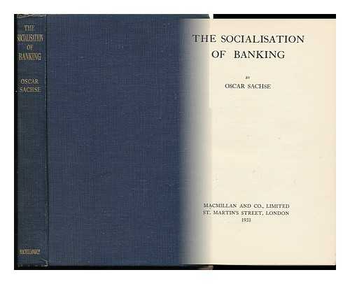 SACHSE, OSCAR - The Socialisation of Banking