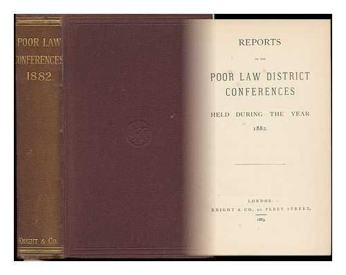 CENTRAL COMMITTEE OF POOR LAW CONFERENCES. - Reports of the Poor Law District Conferences : Held During the Year 1882