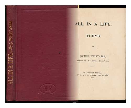 WHITTAKER, JOSEPH - All in a Life : Poems