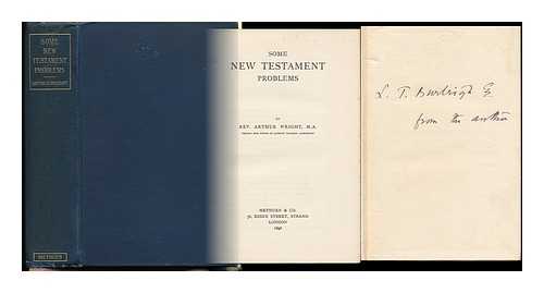 WRIGHT, ARTHUR (1843-1924) - Some New Testament Problems