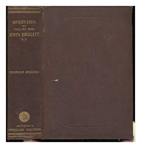 BRIGHT, JOHN (1811-1889). JAMES E. THOROLD ROGERS (ED. ) - Speeches on Questions of Public Policy