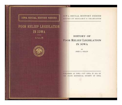 GILLIN, JOHN LEWIS - History of Poor Relief Legislation in Iowa