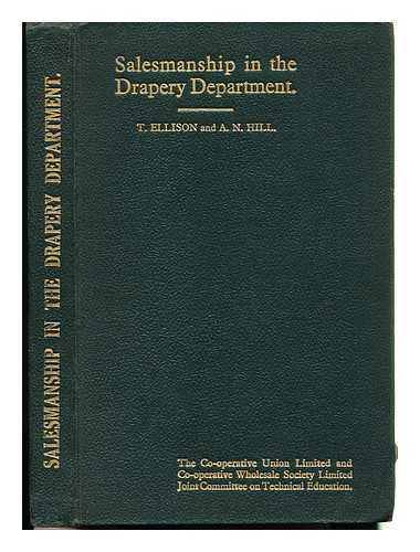 ELLISON, T. A. N. HILL. - Salesmanship in the Drapery Department