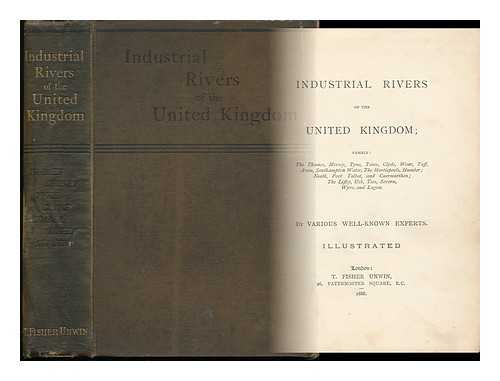 T. F. UNWIN - Industrial Rivers of the United Kingdom