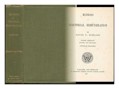 SCHLOSS, DAVID FREDERICK (1850-1912) - Methods of Industrial Remuneration